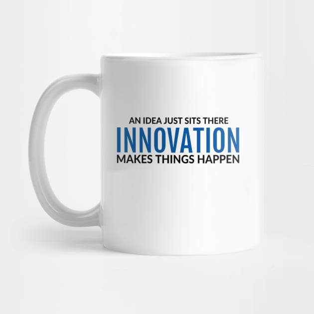 Innovation Makes Things Happen Mug by Digital Enterprise Society